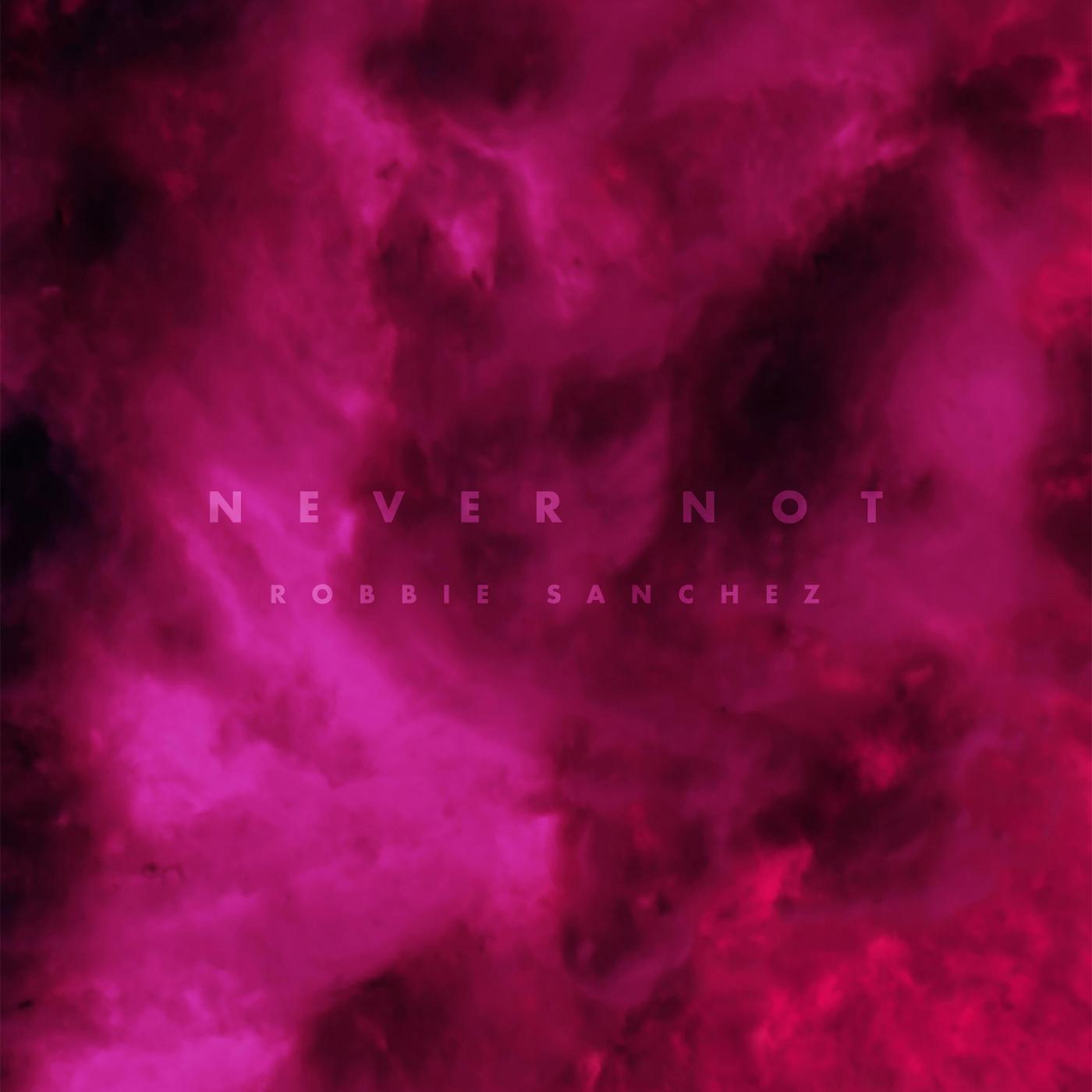 Never Not