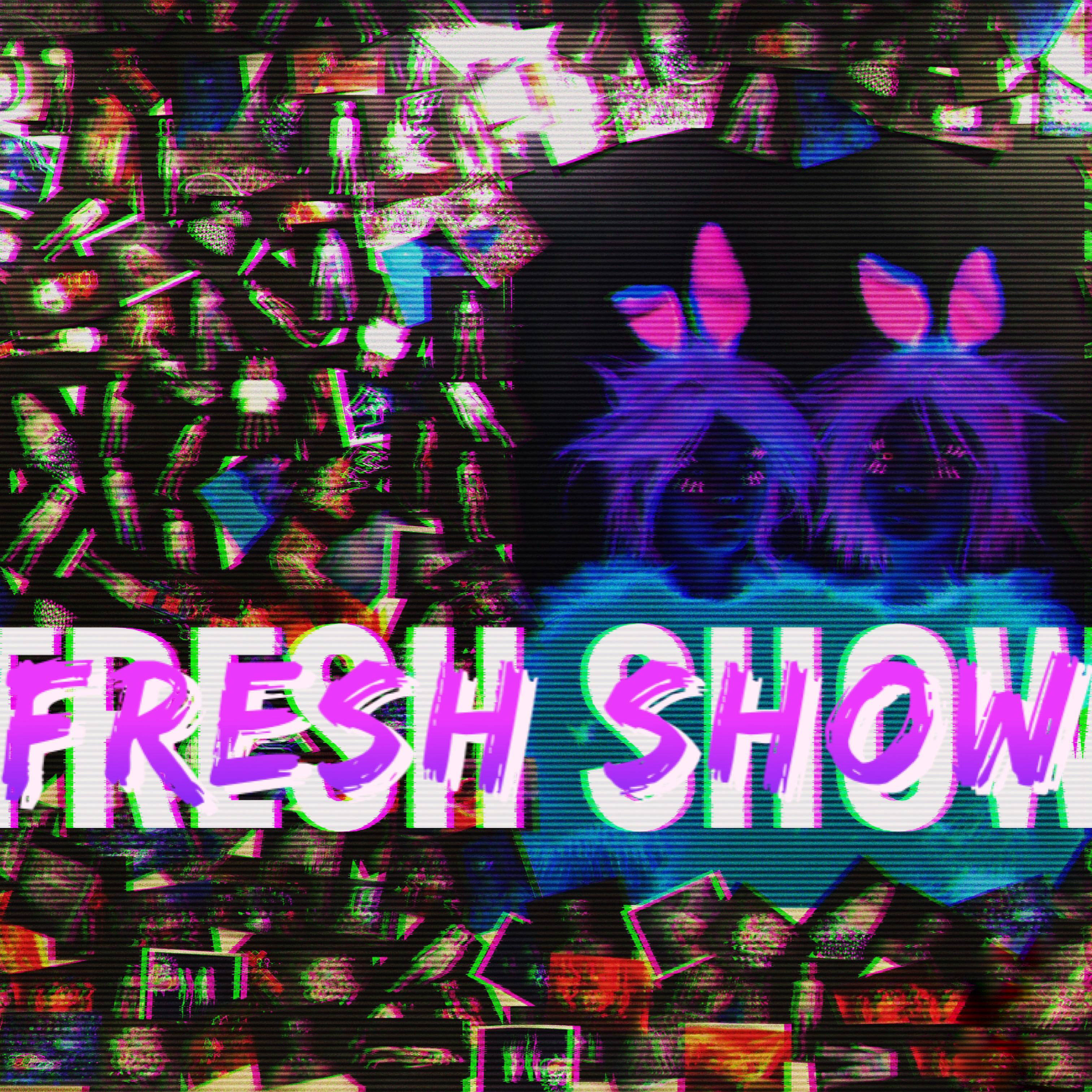 Fresh show