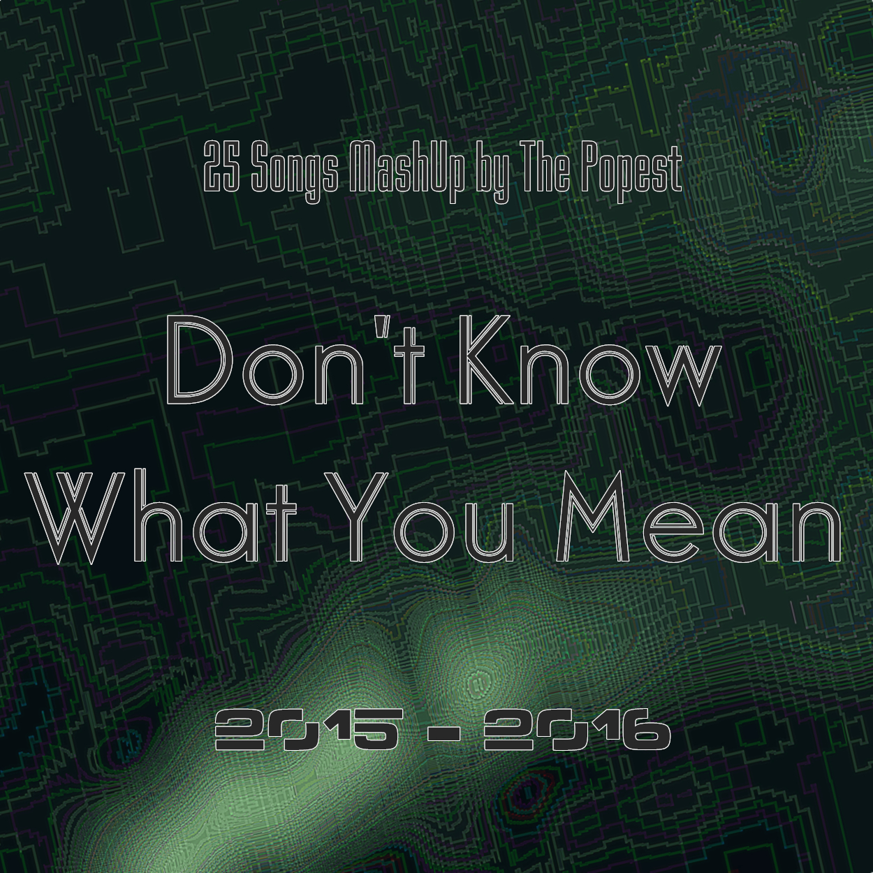 Don't Know What You Mean (2015年下半年25首欧美金曲年度混音)