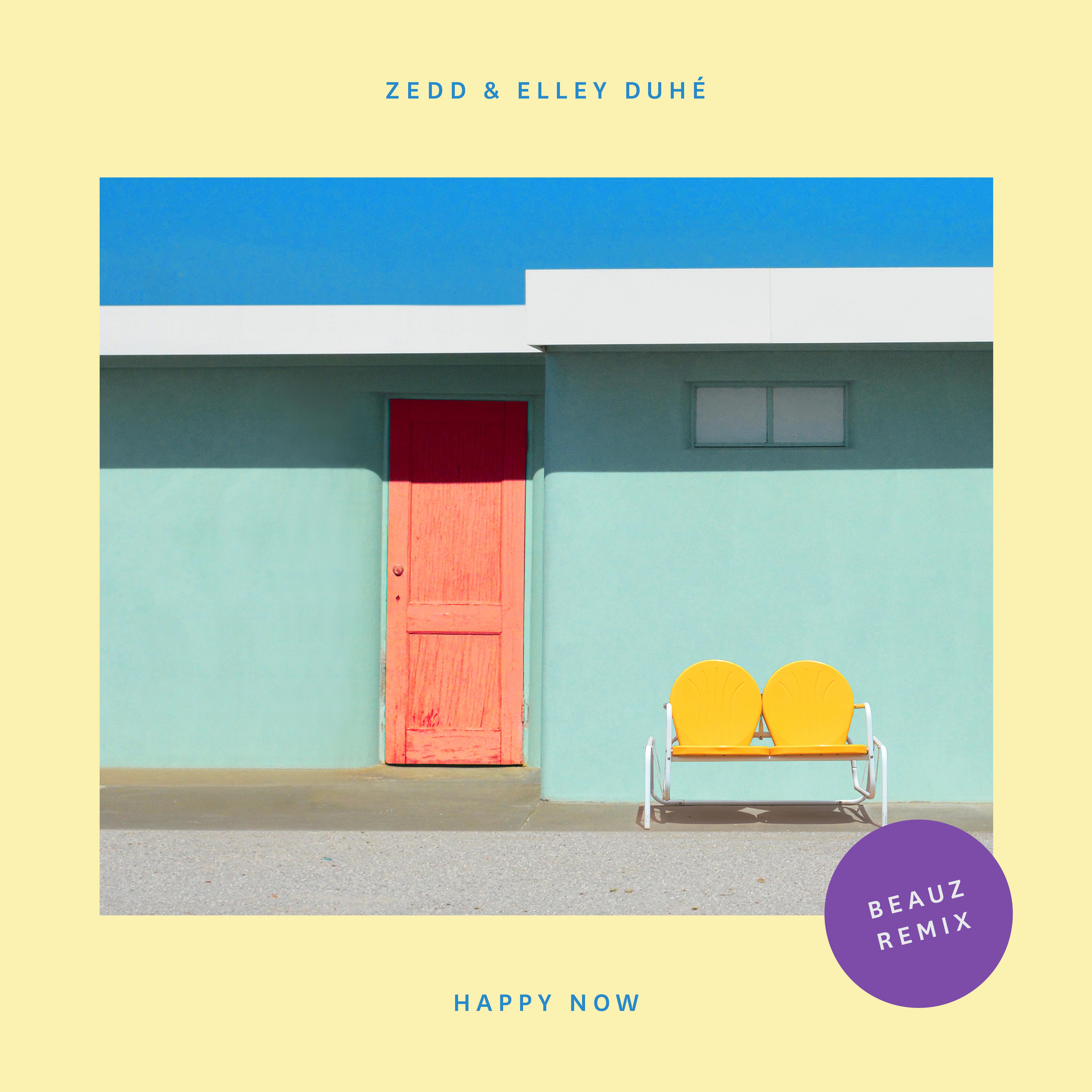 Zedd-Happy Now (BEAUZ Remix)（BEAUZ Remix）