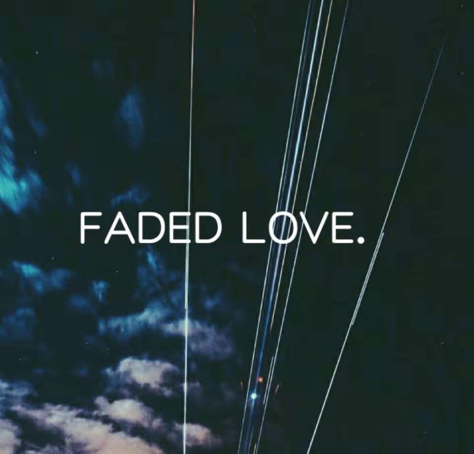 FADED LOVE