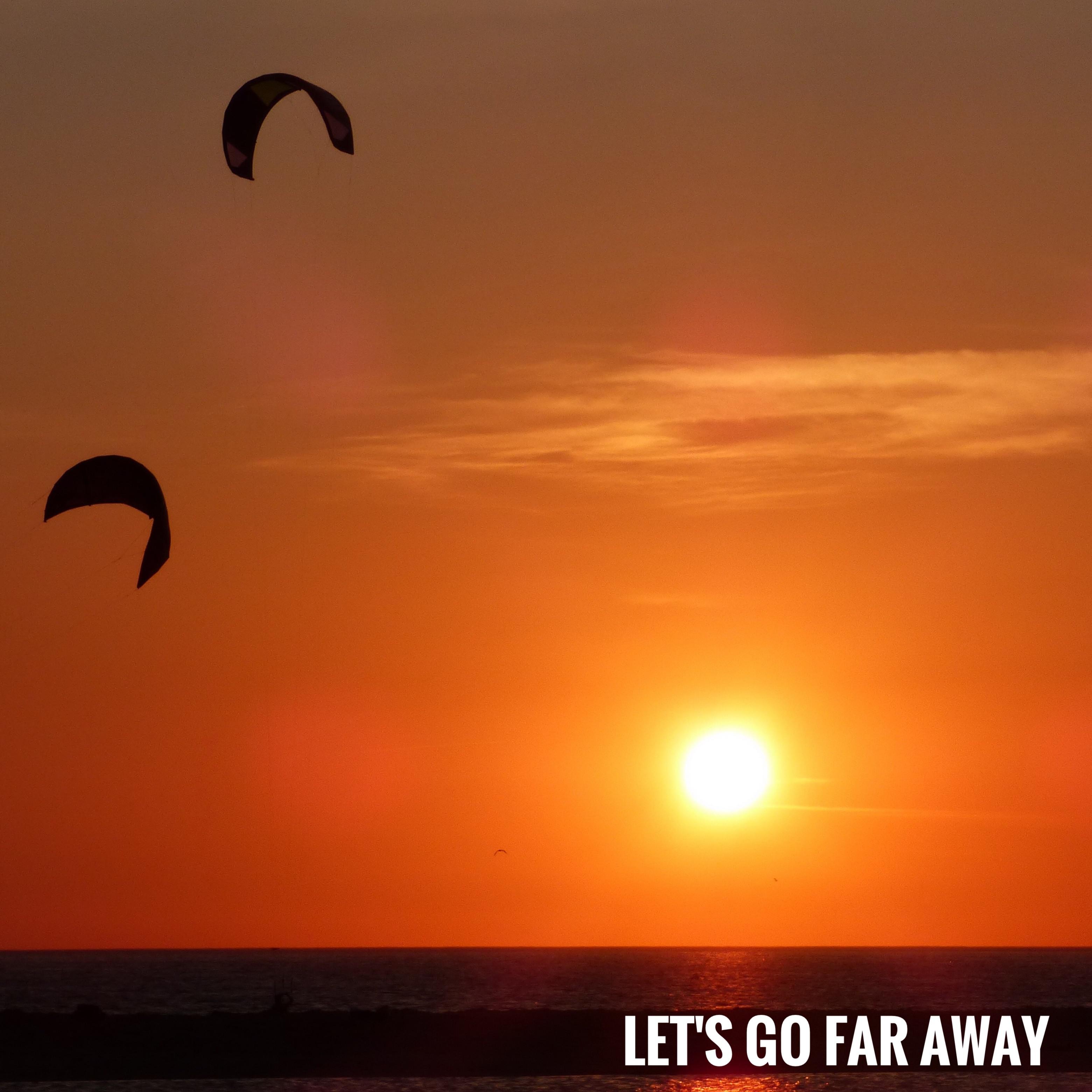 Let's Go Far Away