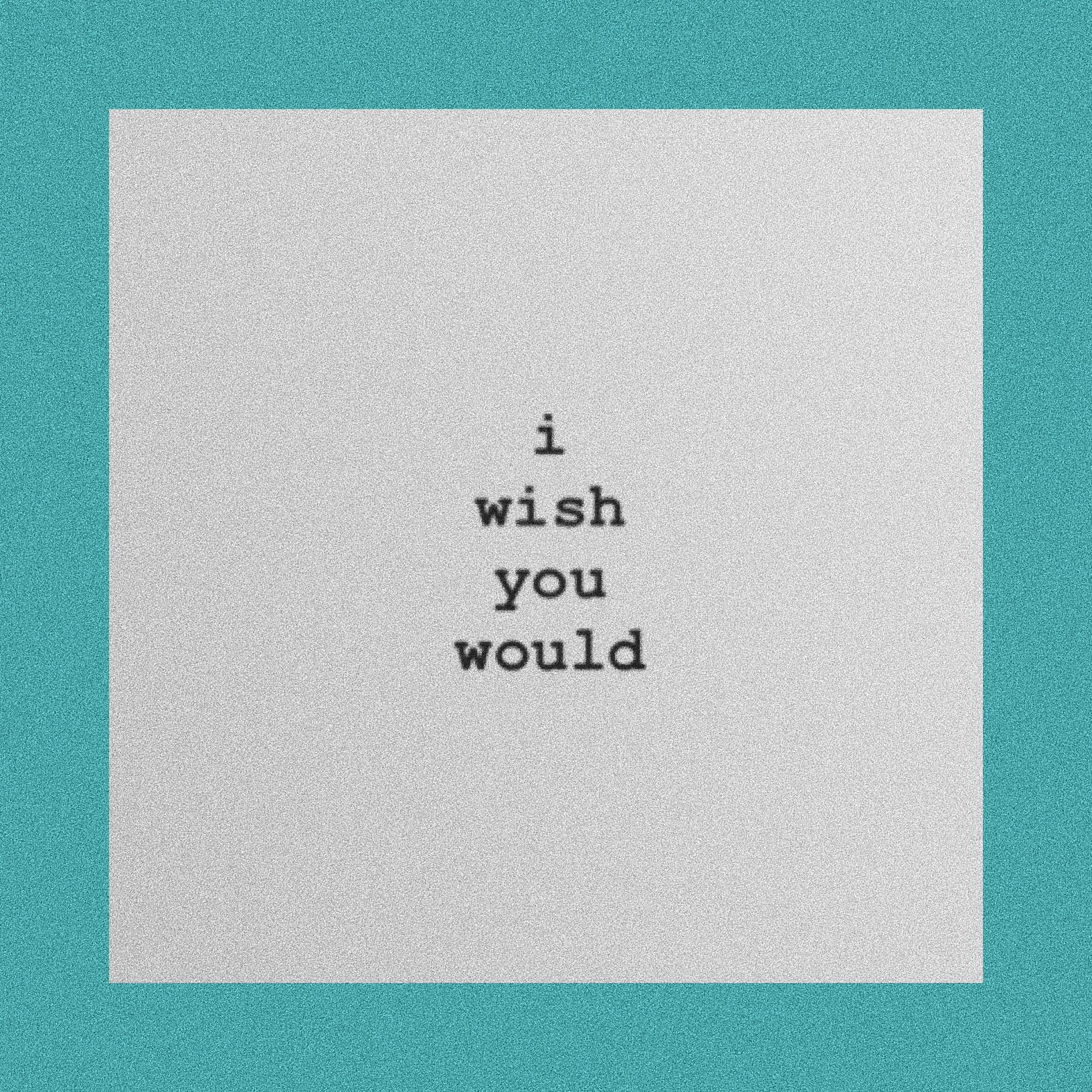 I Wish You Would