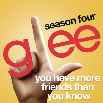 You Have More Friends Than You Know (Glee Cast Version)