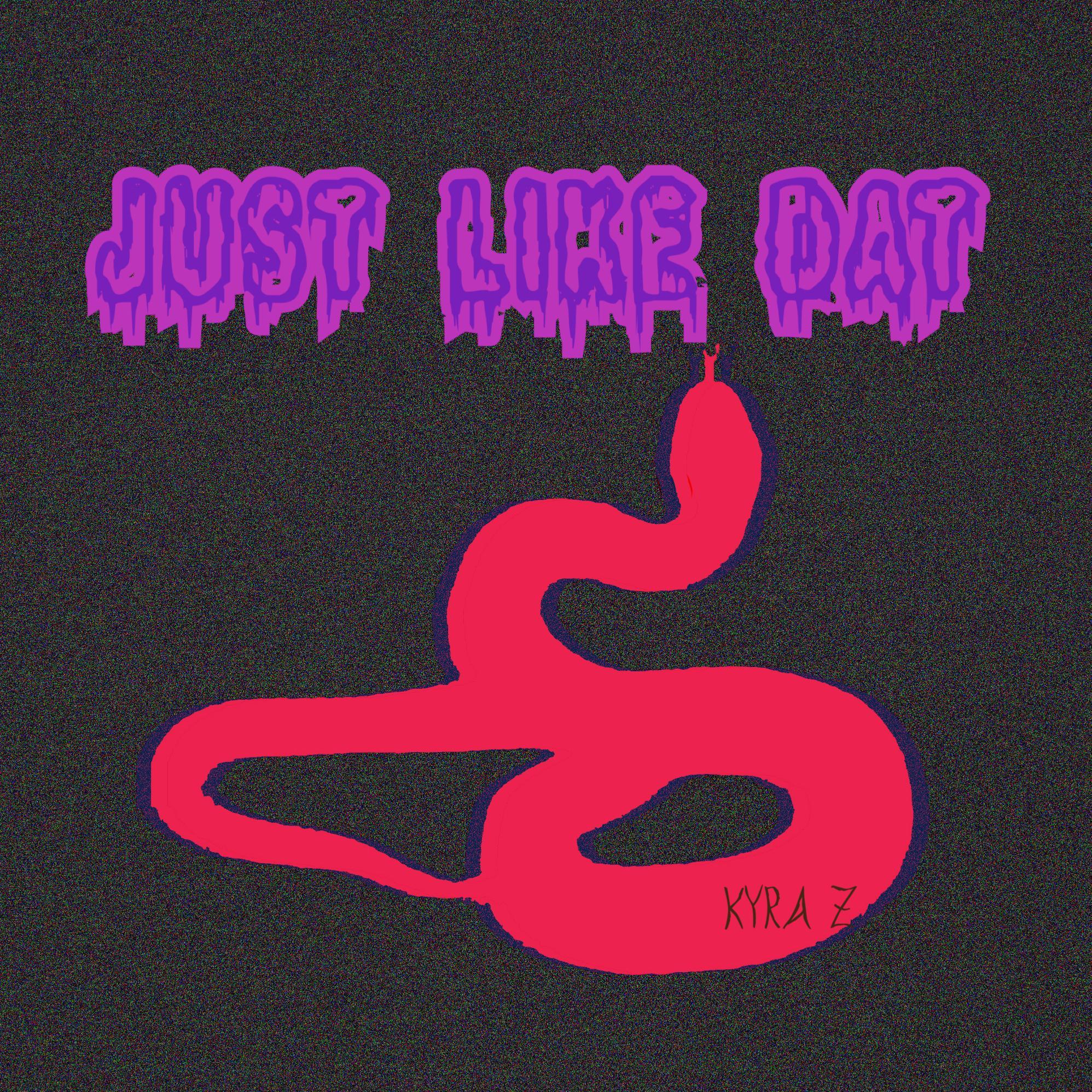 Just Like Dat