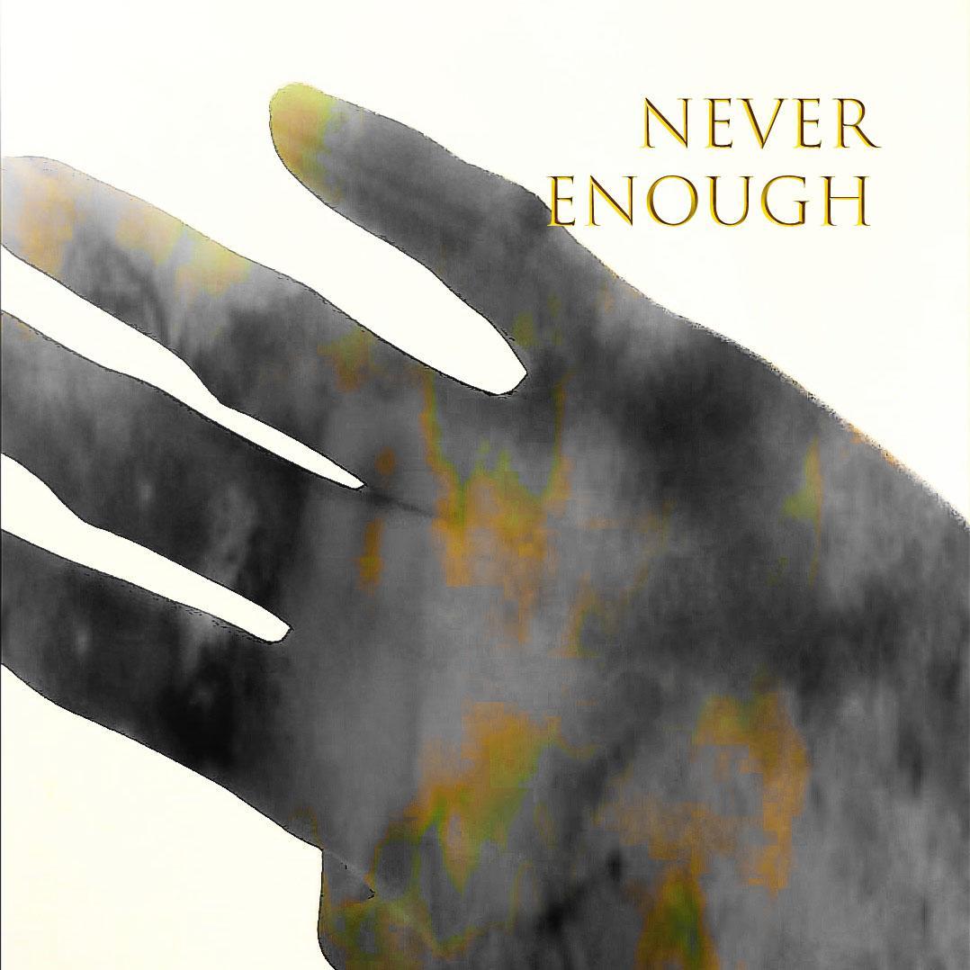 Never Enough