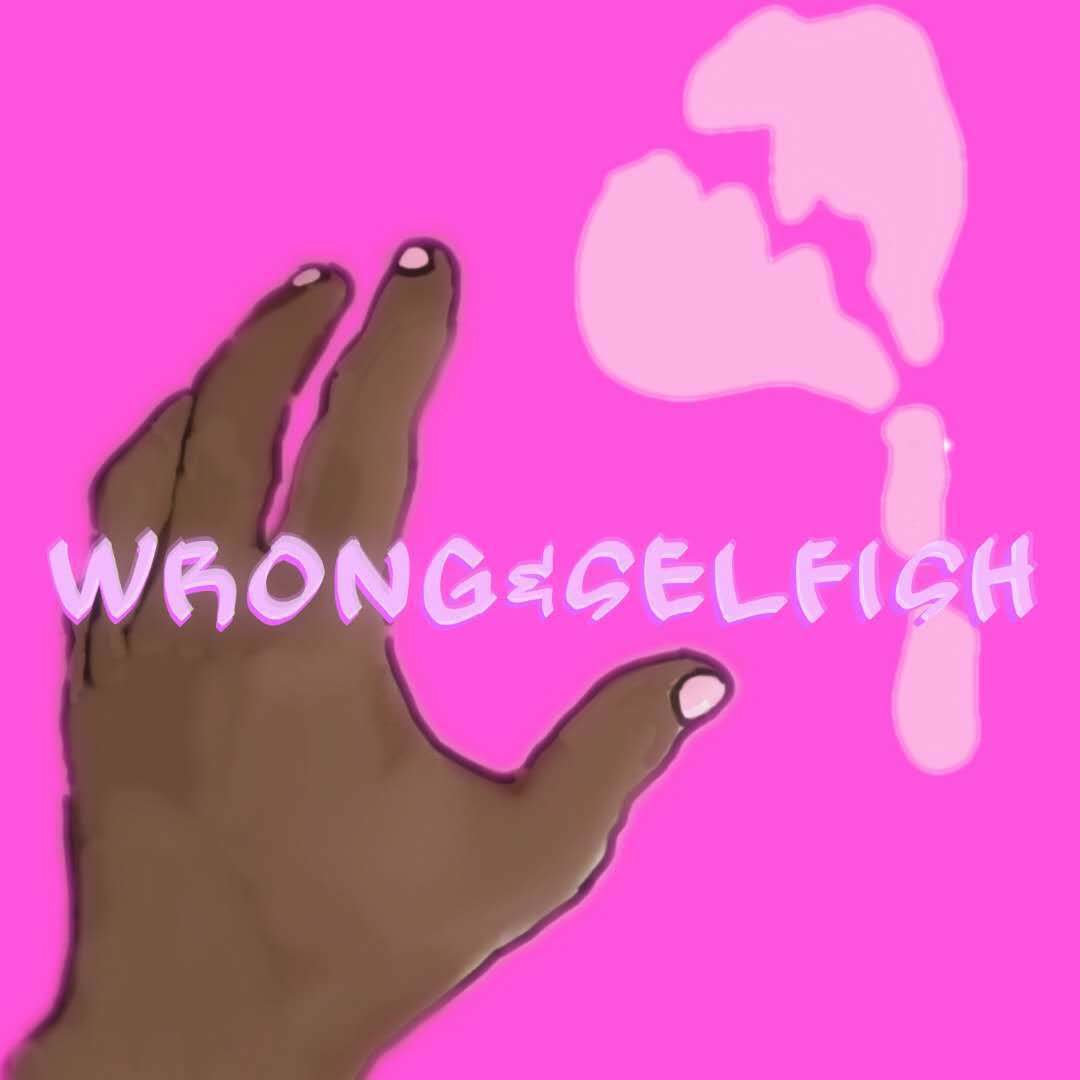Wrong&Selfish