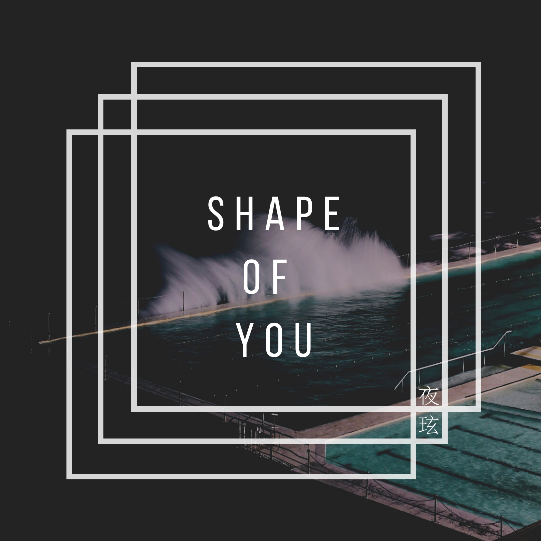 shape of you