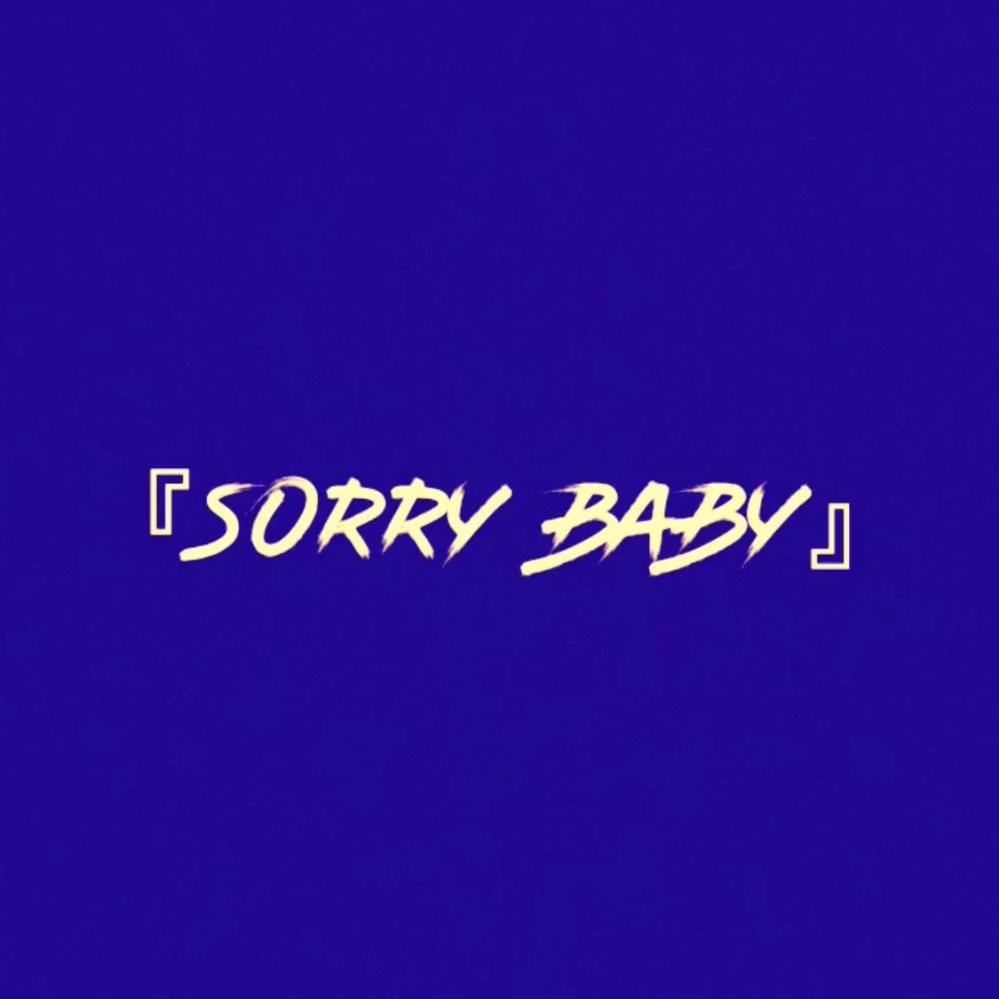SORRY BABY