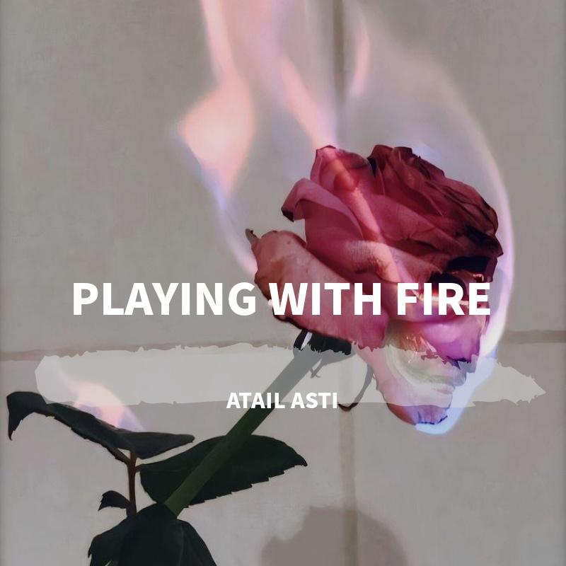 PLAYING WITH FIRE