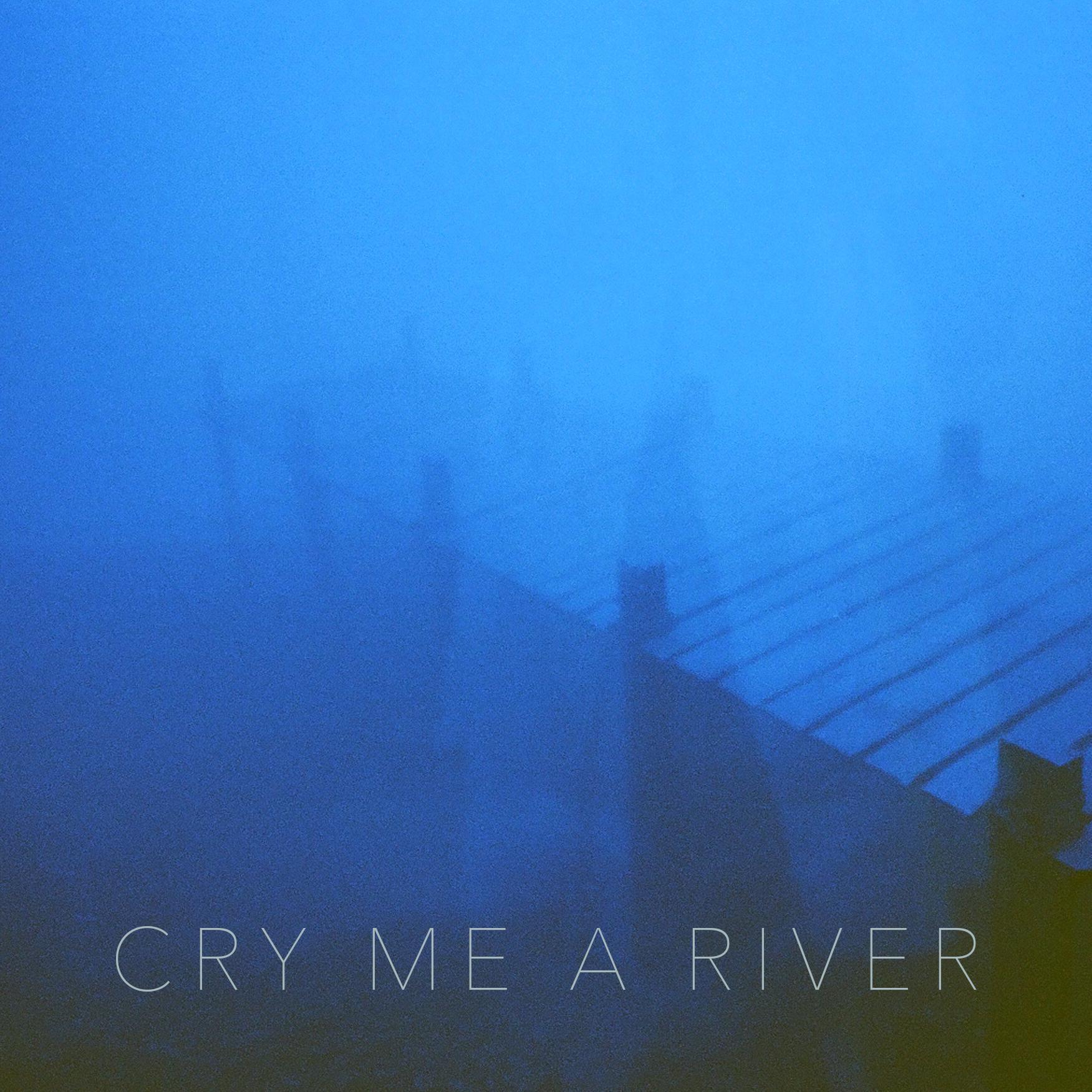 Cry me a river