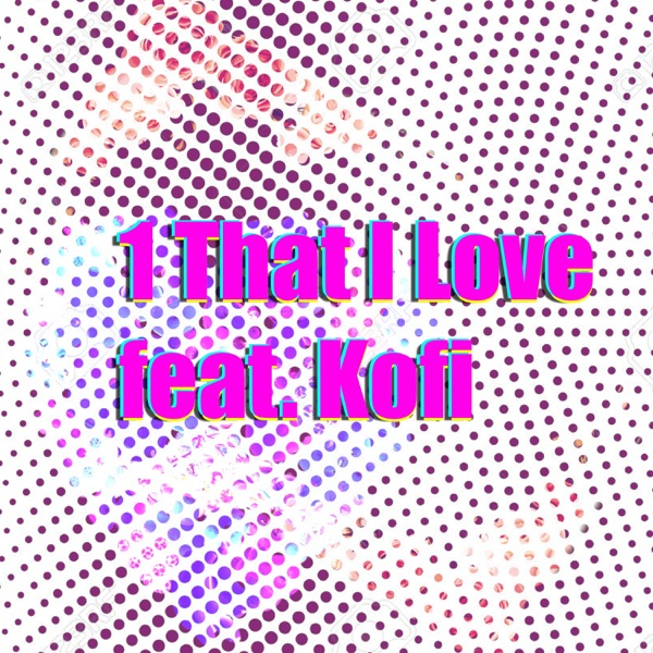 1 That I Love