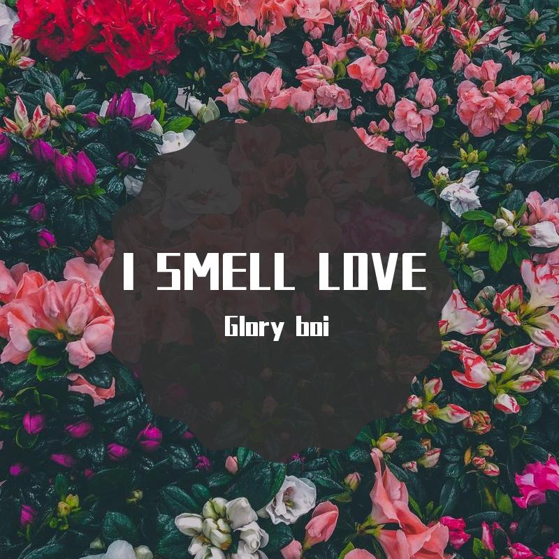 I SMELL LOVE