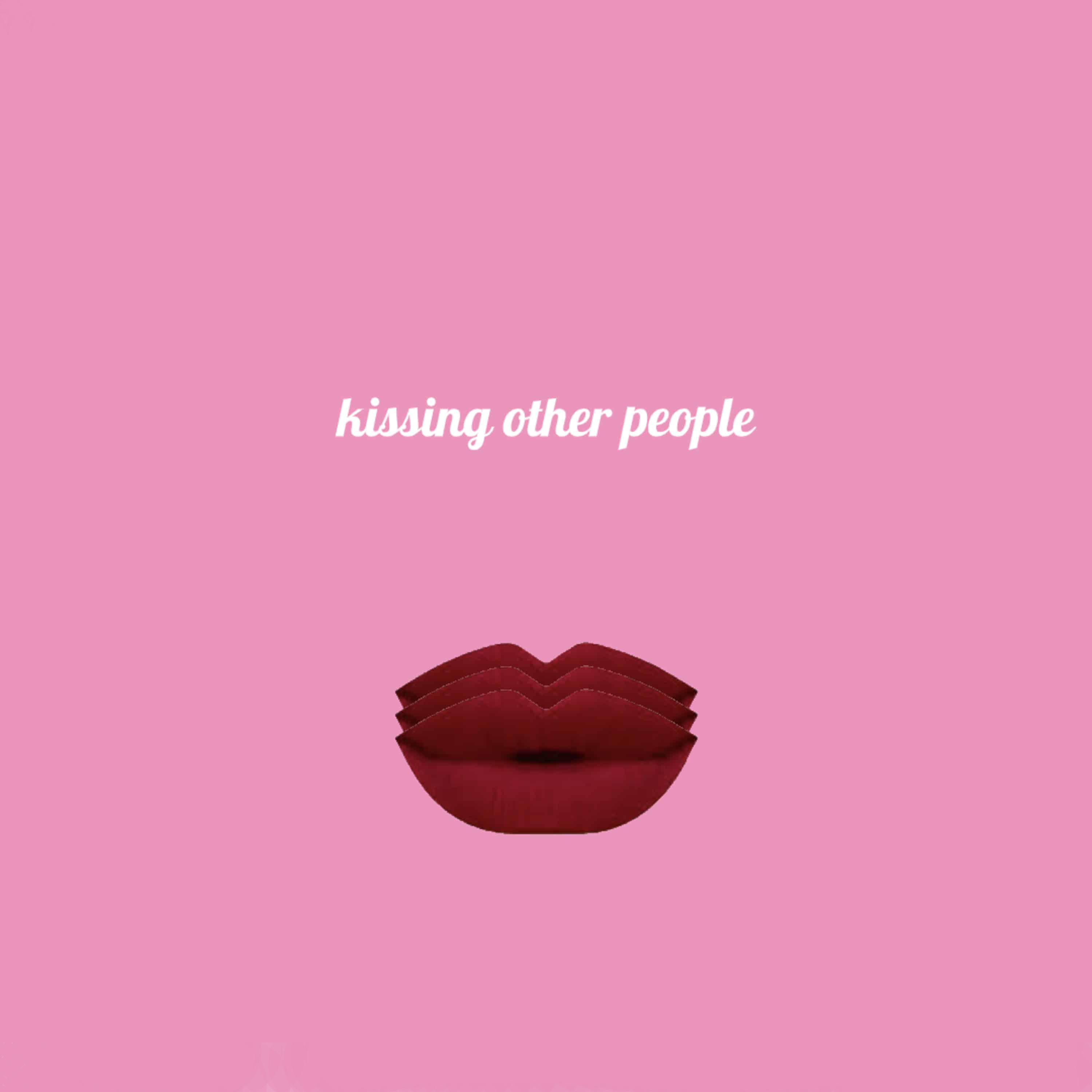 Kissing Other People