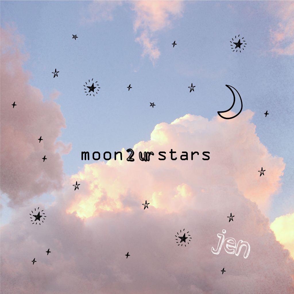 Moon to your stars