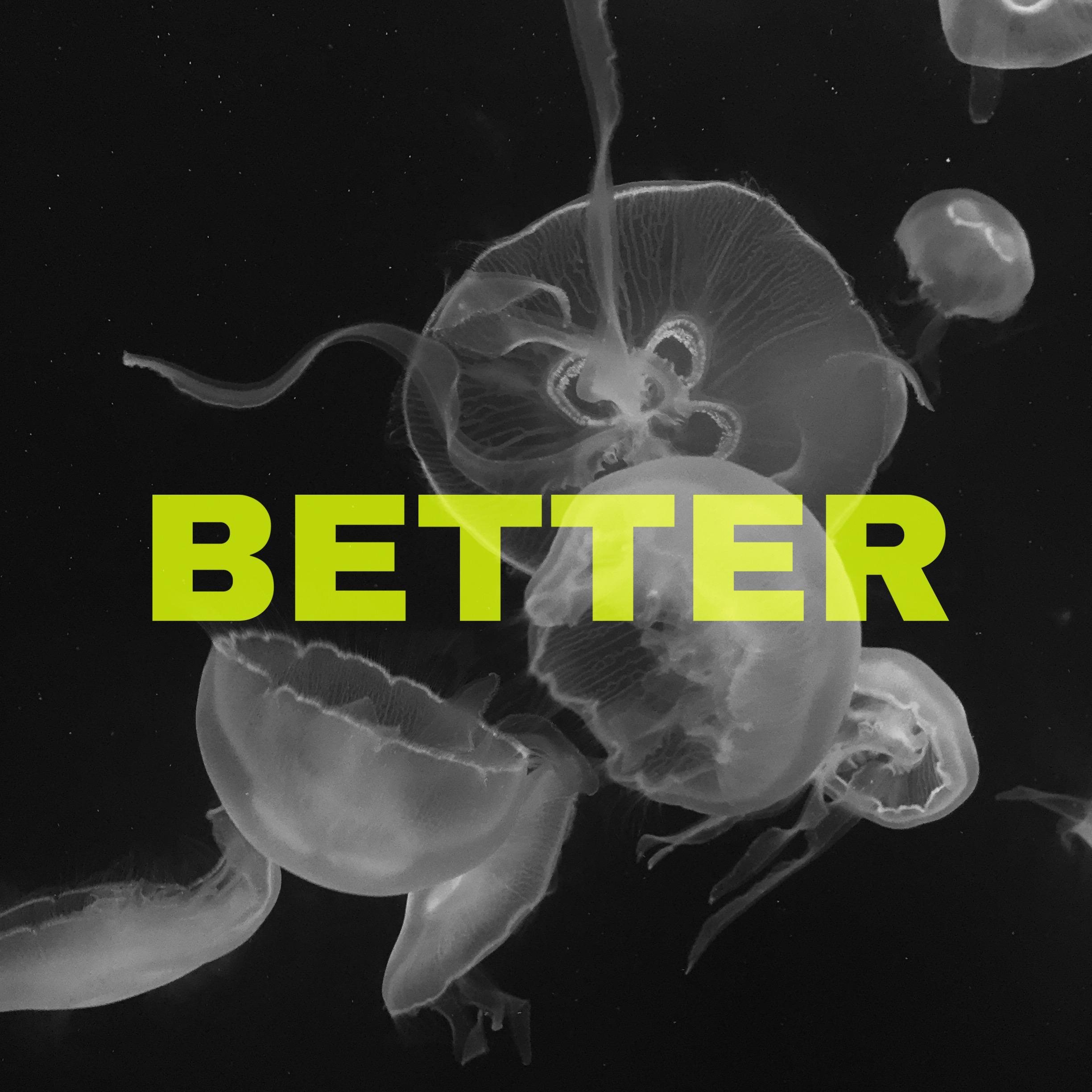 BETTER