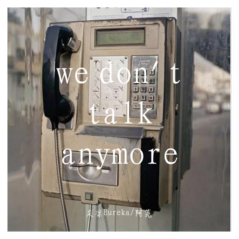 we don't talk anymore