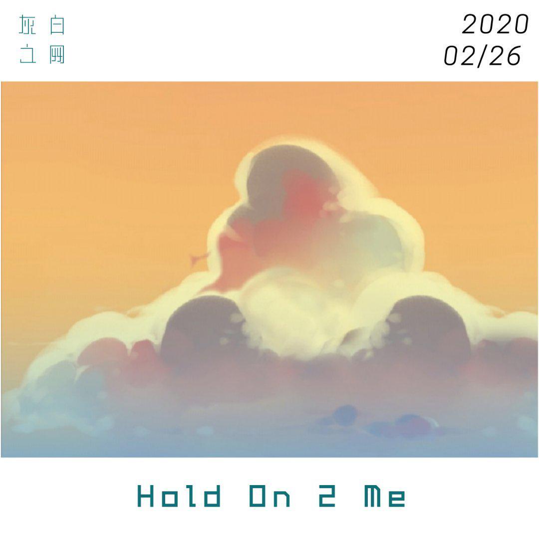 Hold On 2 Me