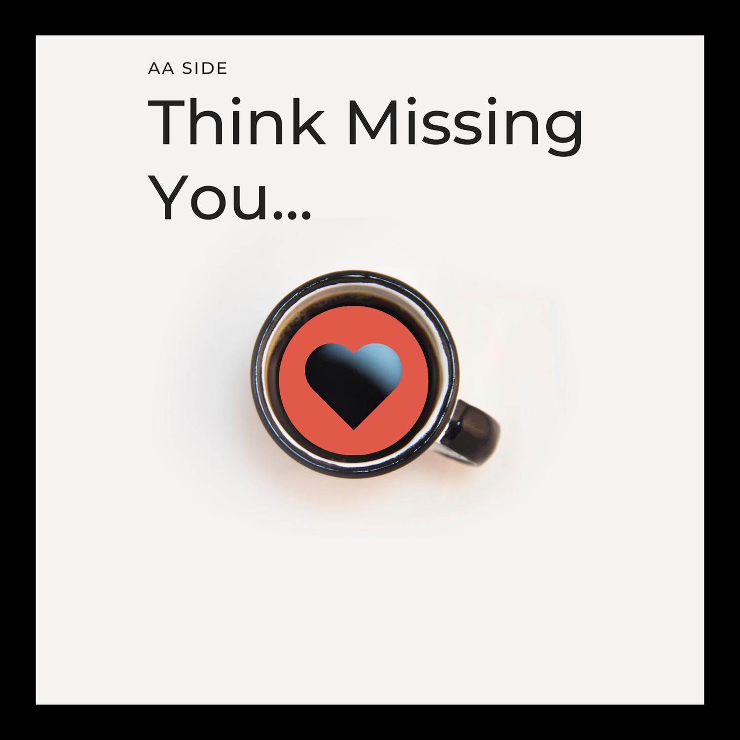 Think Missing You....