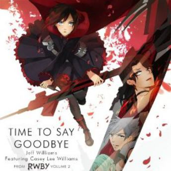 Time to Say Goodbye from RWBY, Vol. 2 