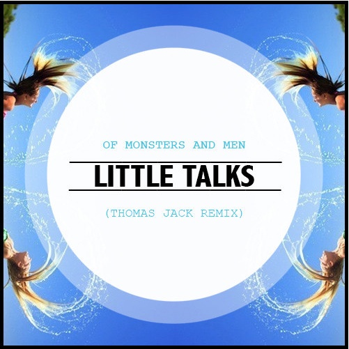 Little Talks (Thomas Jack Remix)