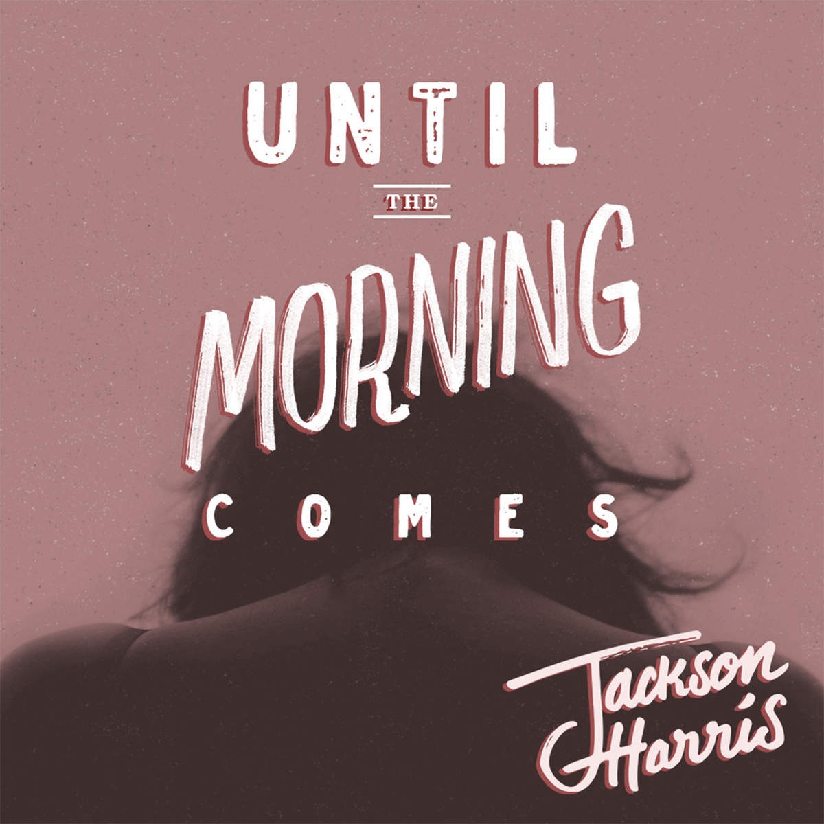 Until the Morning Comes