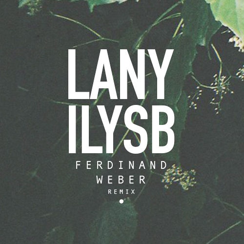 ILYSB (Ferdinand Weber Remix)