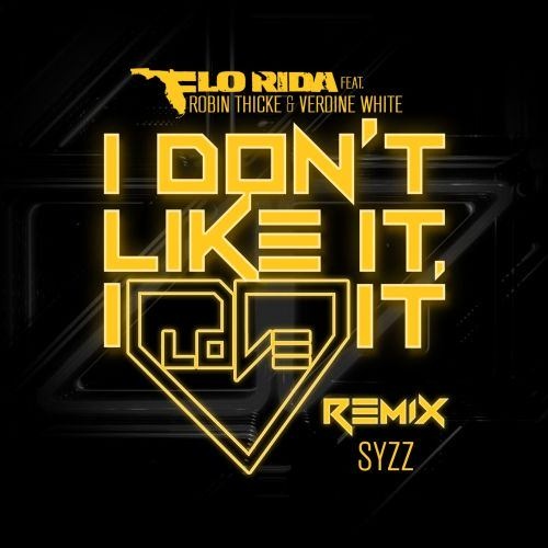 I Don't Like It, I Love It (Syzz Remix)