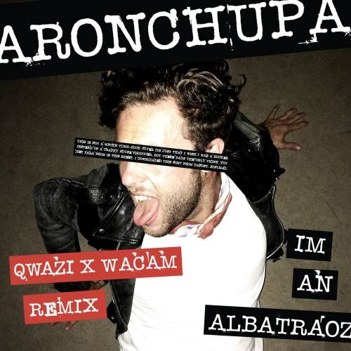 I’m an Albatraoz (Qwazi & Wacam Remix)
