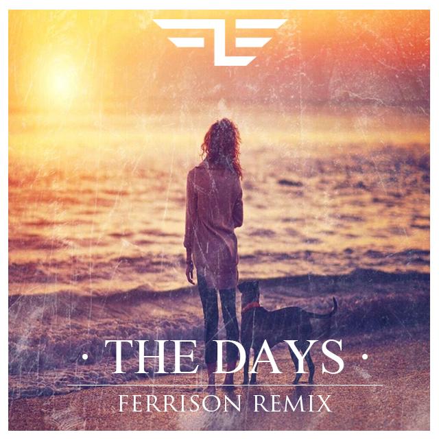 The Days - Ferrison Remix