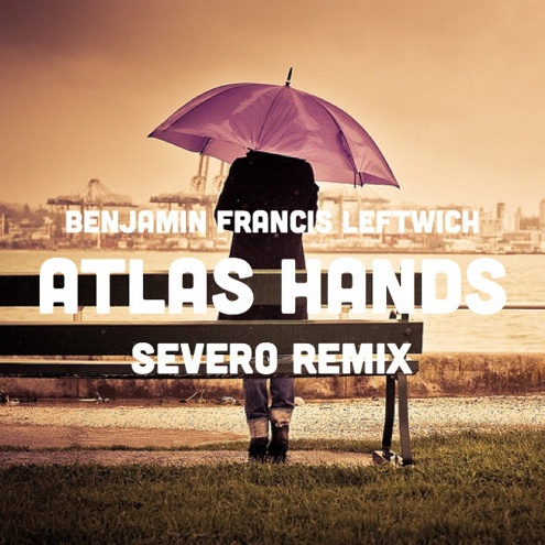 Atlas Hands(Severo Remix)