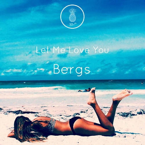 Let Me Love You (Bergs Remix)