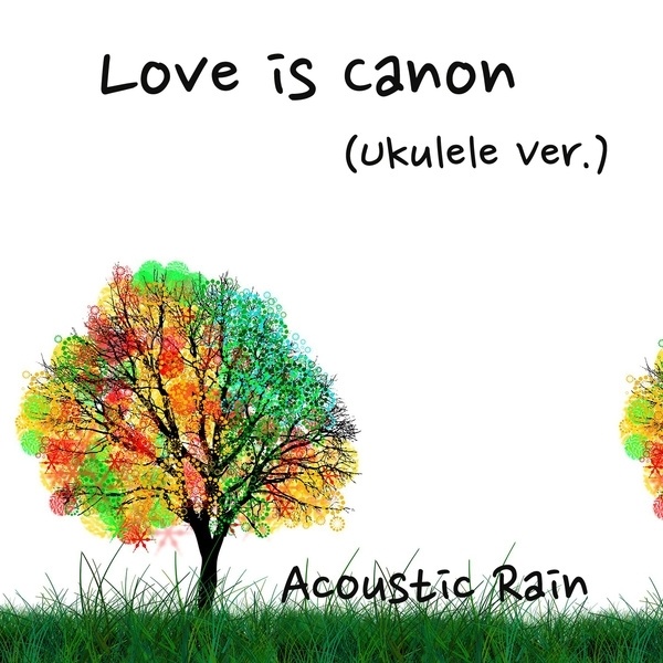 Love Is Canon (Ukulele Ver.)