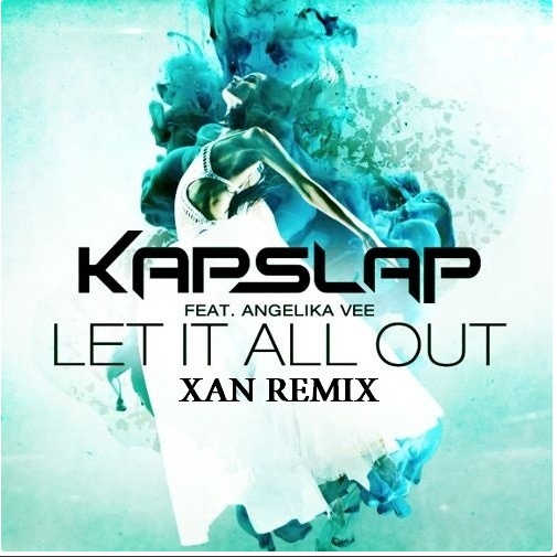 Let It All Out (Xan Remix)