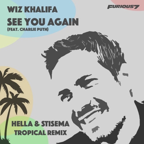 See You Again (Hella & Stisema Tropical Remix)