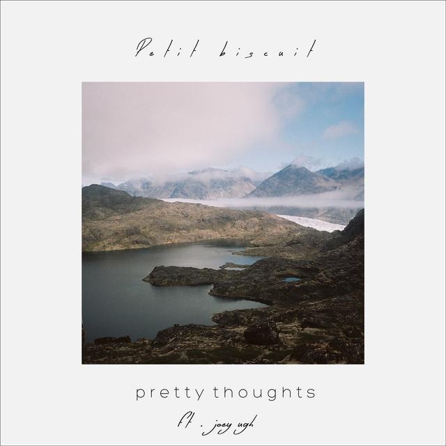 Pretty Thoughts (Petit Biscuit & Joey Ugh Cover)