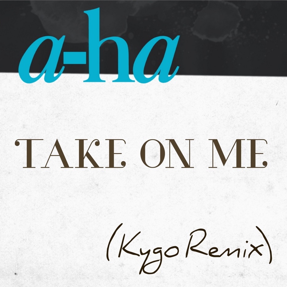 Take On Me (Kygo remix)