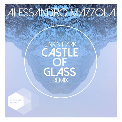 Castle Of Glass(Alessandro Mazzola Remix) 