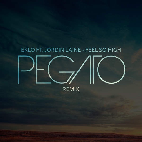 Feel So High(Pegato Remix)