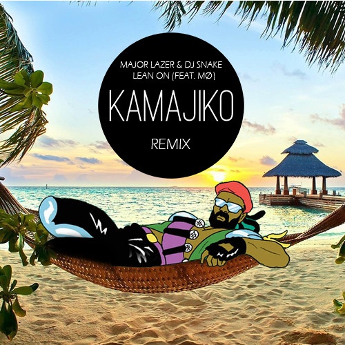 Lean On (Kamajiko Remix)