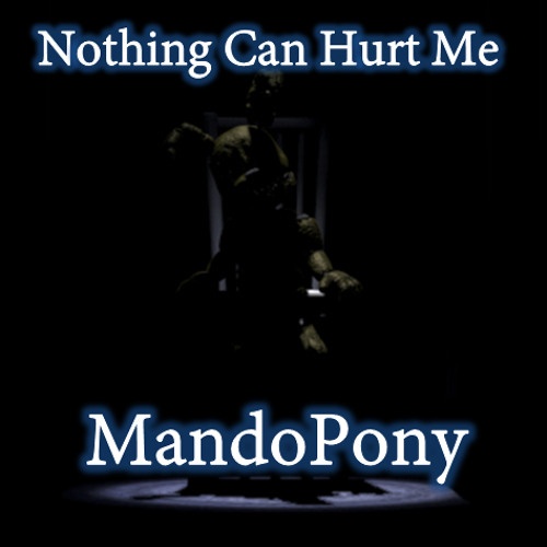 Nothing Can Hurt Me