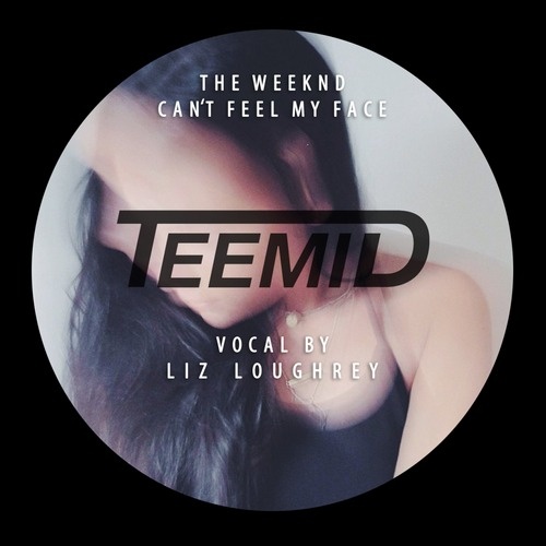 Can't Feel My Face (TEEMID  Remix) 
