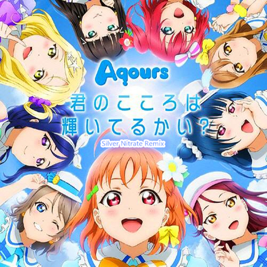Aqours - 君のこころは輝いてるかい? (Bootleg Remix)