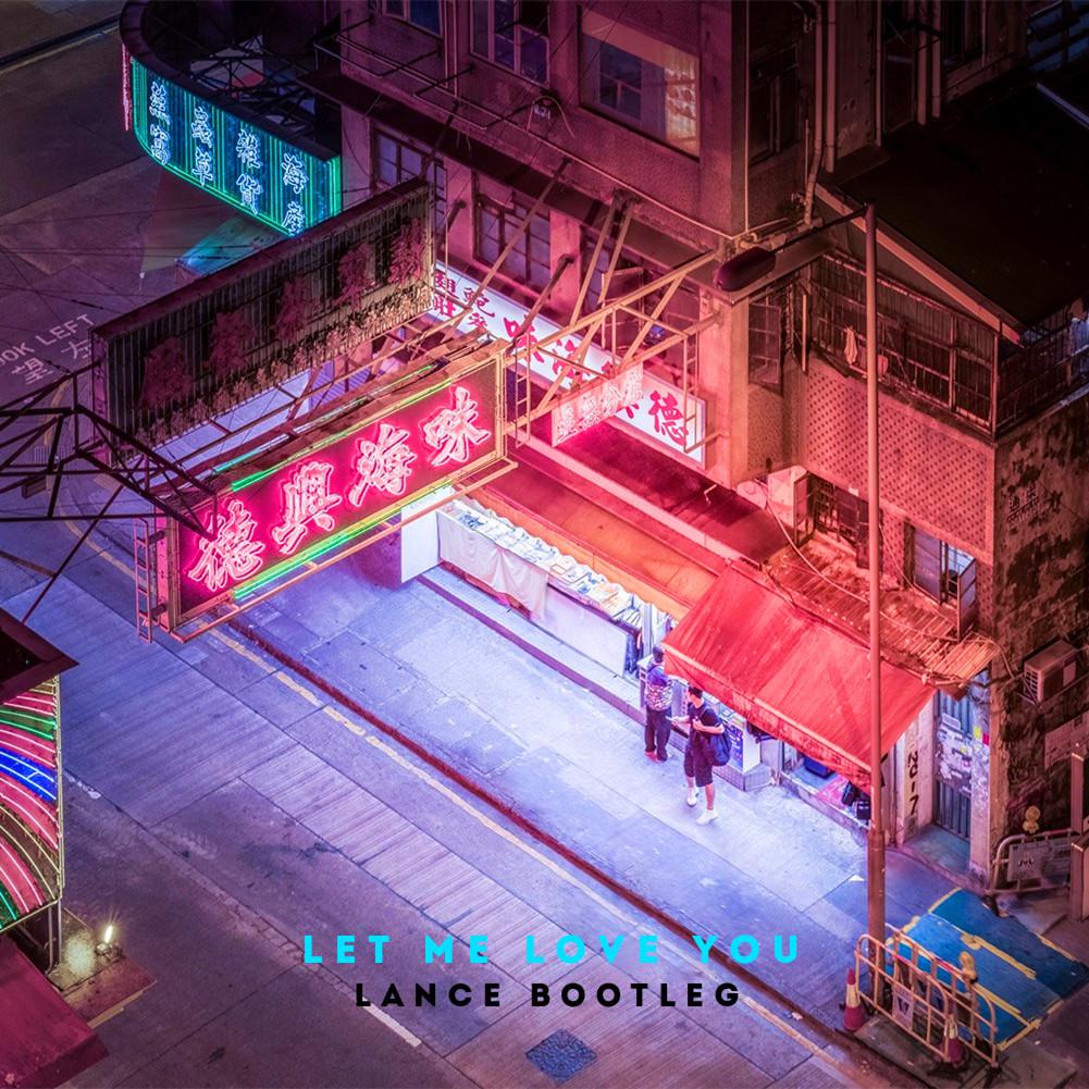 Let Me Love You(Lance Bootleg)