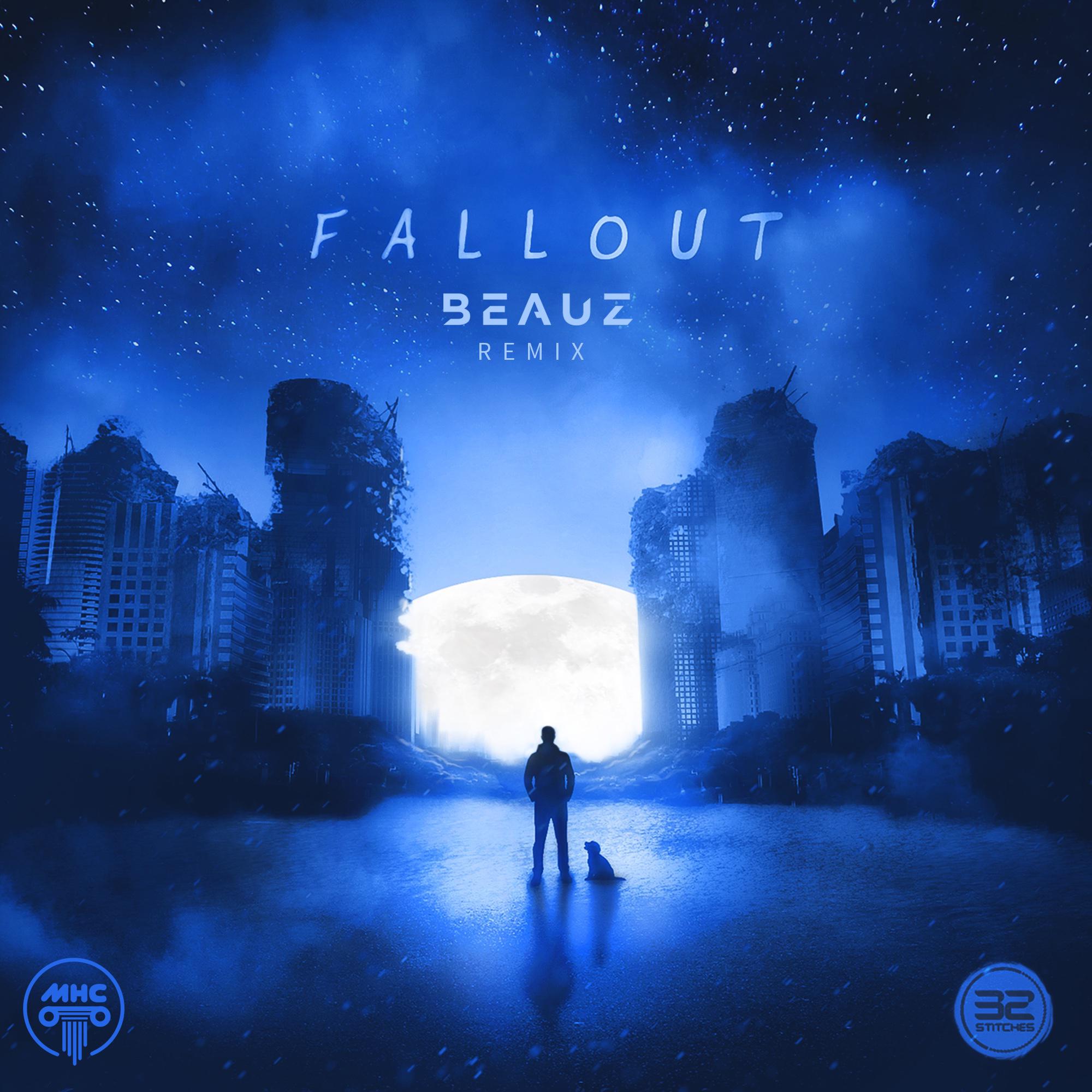 32Stitches-Fallout (BEAUZ Remix)（BEAUZ Remix）